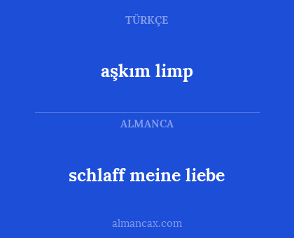 aşkım limp - schlaff meine liebe