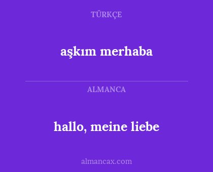 hallo, meine liebe - aşkım merhaba