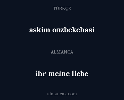 askim oʻzbekchasi - ihr meine liebe