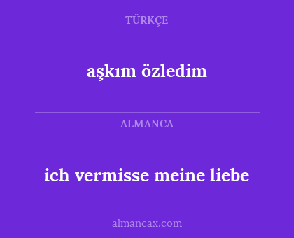 aşkım özledim - ich vermisse meine liebe