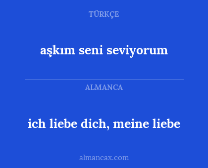 aşkım seni seviyorum - ich liebe dich, meine liebe