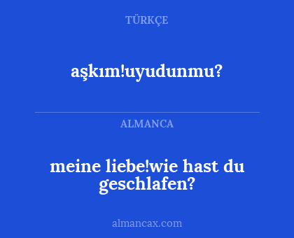meine liebe!wie hast du geschlafen? - aşkım!uyudunmu?
