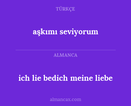aşkımı seviyorum - ich lie bedich meine liebe