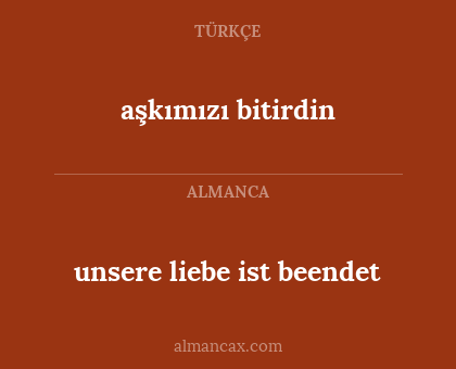 aşkımızı bitirdin - unsere liebe ist beendet