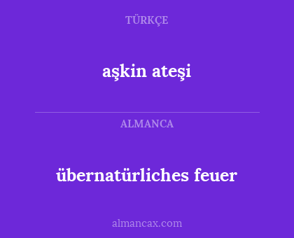 aşkin ateşi - übernatürliches feuer