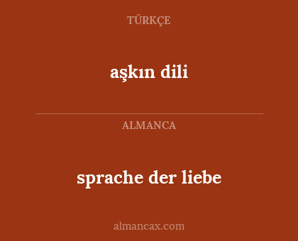 sprache der liebe - aşkın dili