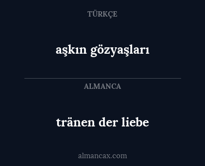 tränen der liebe - aşkın gözyaşları