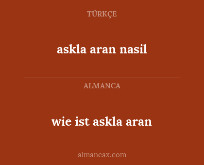 askla aran nasil - wie ist askla aran