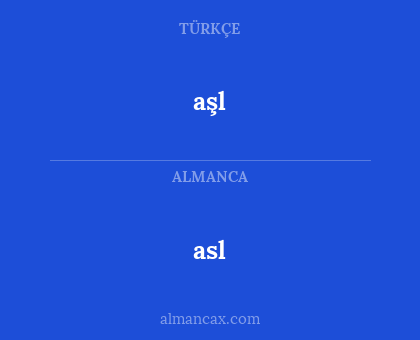 aşl - asl