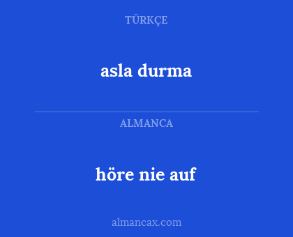 asla durma - höre nie auf