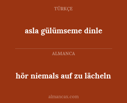 hör niemals auf zu lächeln - asla gülümseme dinle