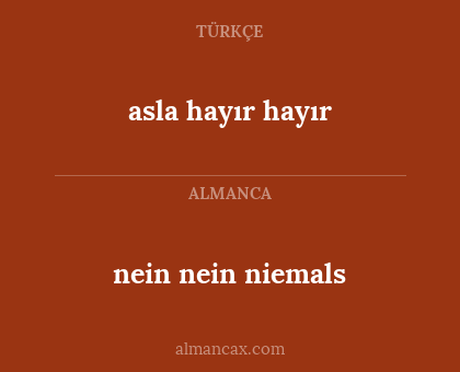nein nein niemals - asla hayır hayır