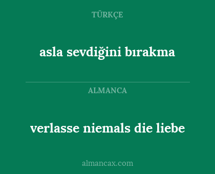 asla sevdiğini bırakma - verlasse niemals die liebe
