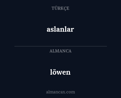 löwen - aslanlar