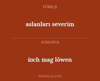 aslanları severim - i̇ch mag löwen