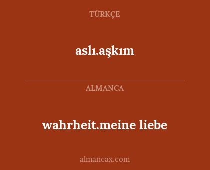 aslı.aşkım - wahrheit.meine liebe