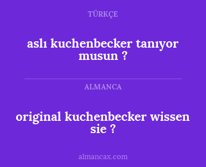 original kuchenbecker wissen sie ? - aslı kuchenbecker tanıyor musun ?