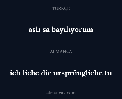 ich liebe die ursprüngliche tu - aslı sa bayılıyorum