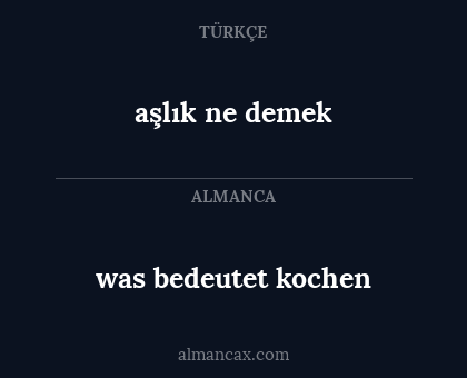 was bedeutet kochen - aşlık ne demek