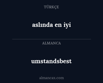 umstandsbest - aslında en iyi