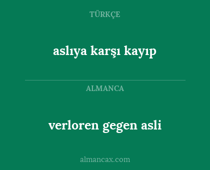 verloren gegen asli - aslıya karşı kayıp