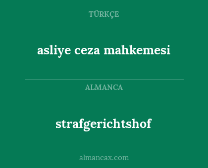 strafgerichtshof - asliye ceza mahkemesi