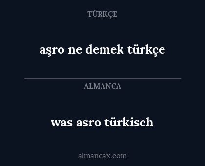 was asro türkisch - aşro ne demek türkçe