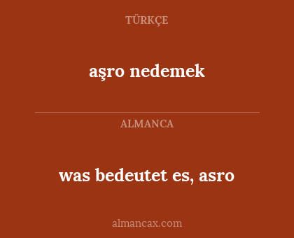 aşro nedemek - was bedeutet es, asro
