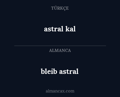 bleib astral - astral kal