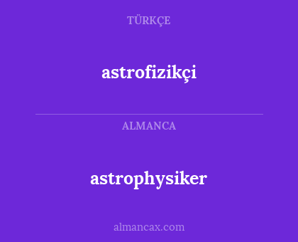 astrofizikçi - astrophysiker
