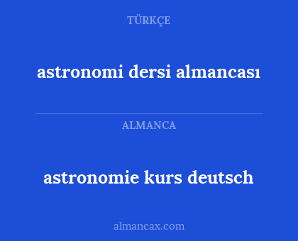 astronomi dersi almancası - astronomie kurs deutsch