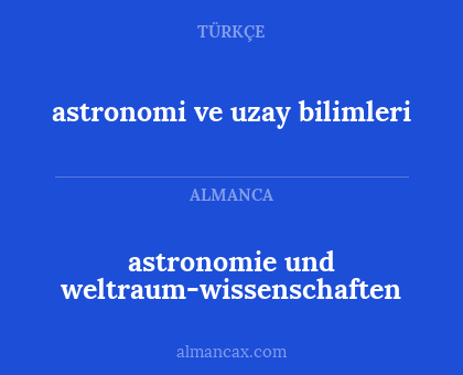 astronomie und weltraum-wissenschaften - astronomi ve uzay bilimleri