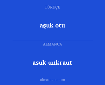 asuk unkraut - aşuk otu