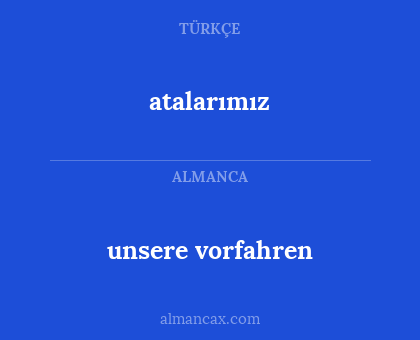 atalarımız - unsere vorfahren