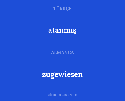 atanmış - zugewiesen