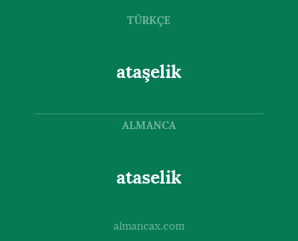 ataselik - ataşelik