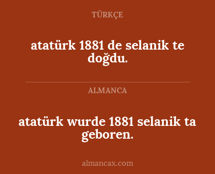 atatürk 1881 de selanik te doğdu. - atatürk wurde 1881 selanik ta geboren.