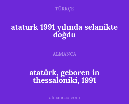 ataturk 1991 yılında selanikte doğdu - atatürk, geboren in thessaloniki, 1991