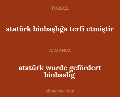 atatürk binbaşlığa terfi etmiştir - atatürk wurde gefördert binbaslig