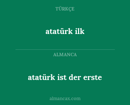 atatürk ilk - atatürk ist der erste