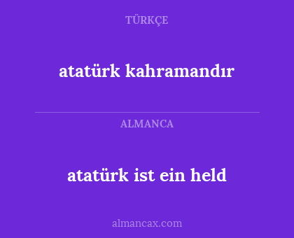 atatürk ist ein held - atatürk kahramandır