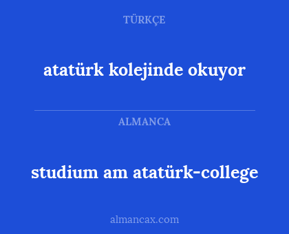 studium am atatürk-college - atatürk kolejinde okuyor