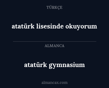 atatürk gymnasium - atatürk lisesinde okuyorum