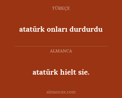 atatürk hielt sie. - atatürk onları durdurdu