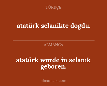 atatürk wurde in selanik geboren. - atatürk selanikte dogdu.