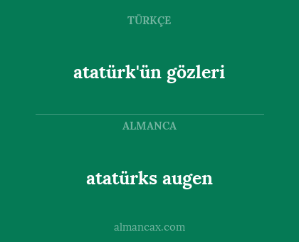 atatürk'ün gözleri - atatürks augen
