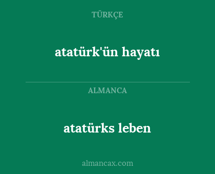 atatürks leben - atatürk'ün hayatı