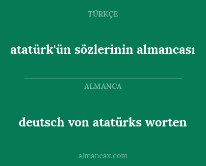 deutsch von atatürks worten - atatürk'ün sözlerinin almancası
