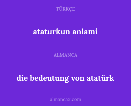 ataturkun anlami - die bedeutung von atatürk