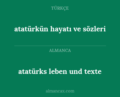 atatürks leben und texte - atatürkün hayatı ve sözleri